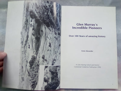 Glen Murray's Incredible Pioneers - 100 Years of Amazing History