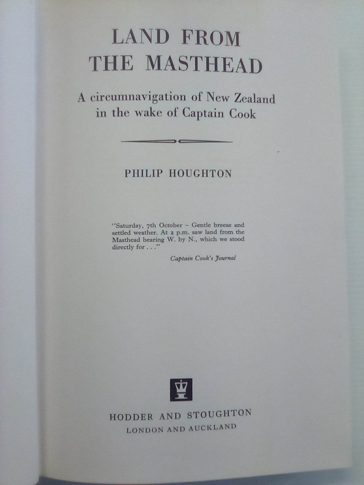 Land From the Masthead - Circumnavigation of New Zealand in the Wake of Captain Cook