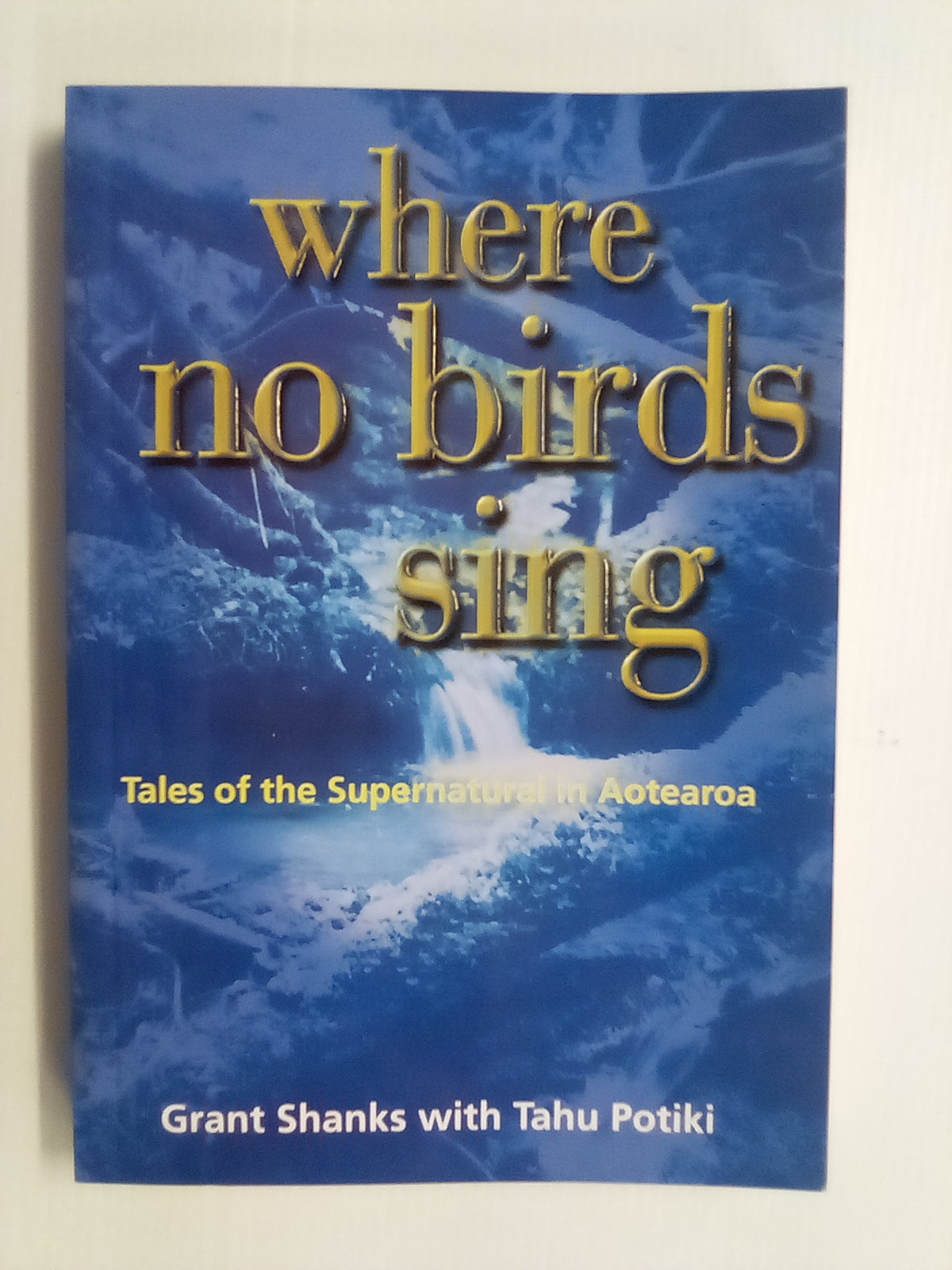 Where No Birds Sing - Tales of the Supernatural in Aoteroa