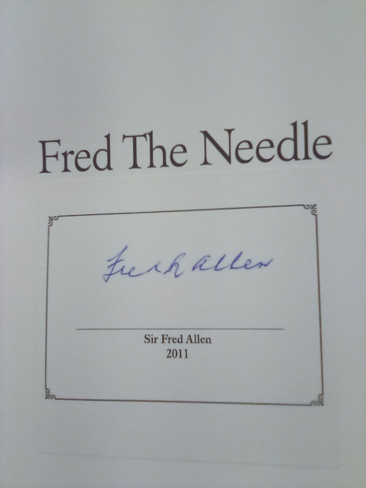 Fred The Needle - The Untold Story of Sir Fred Allen (Signed Copy)