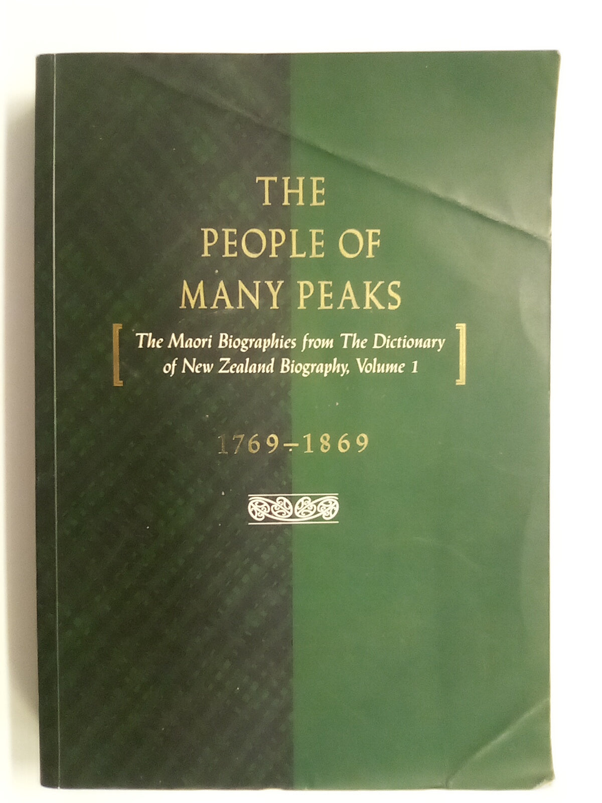 The People of Many Peaks - Maori Biographies 1769-1869