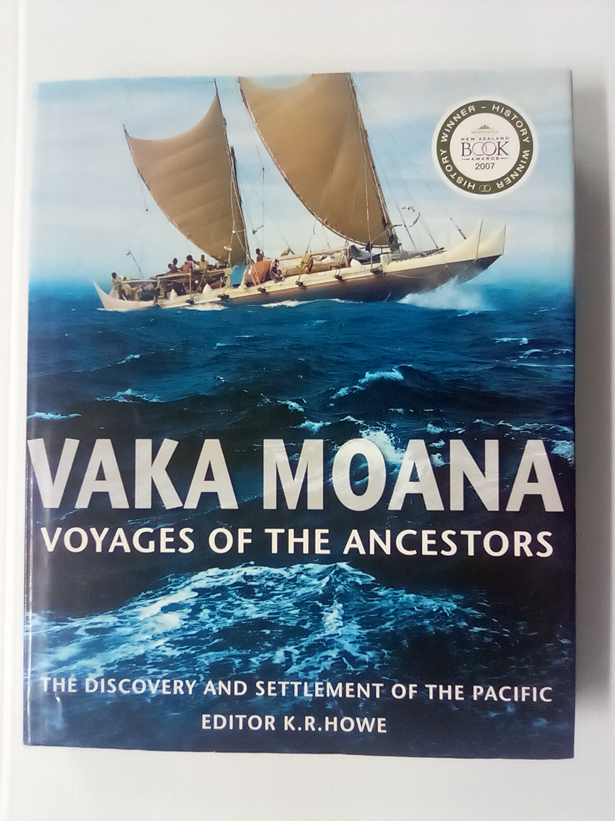 Vaka Moana - Voyages of the Ancestors - Discovery & Settlement in the ...