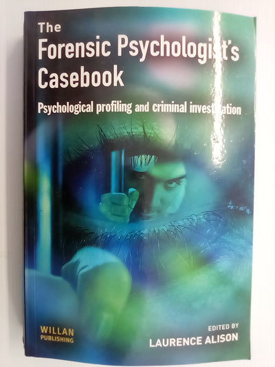 Forensic Psychologist's Casebook - Psychological Profiling & Criminal Investigation