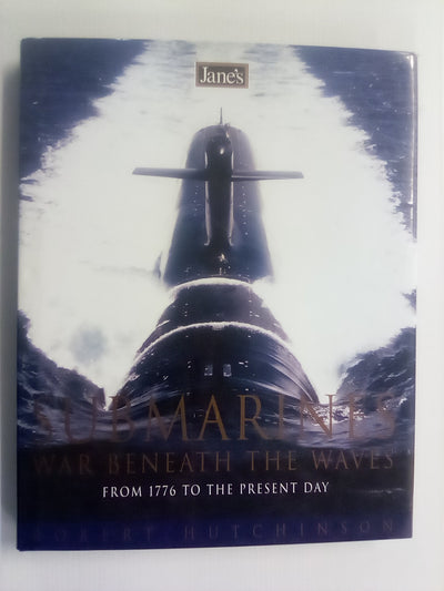 Submarines - From 1776 to the Present-Day - War Beneath the Waves (Jane's)