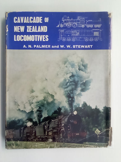 Cavalcade of New Zealand Locomotives (1965) by A.N. Palmer & W.W. Stewart