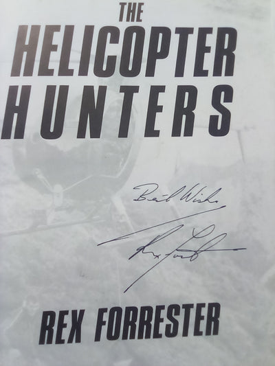 The Helicopter Hunters SIGNED COPY by Rex Forrester