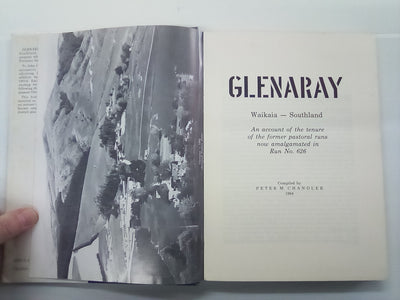 Glenaray (Waikaia) - A History of Southland's Largest Pastoral Run by Peter M. Chandler