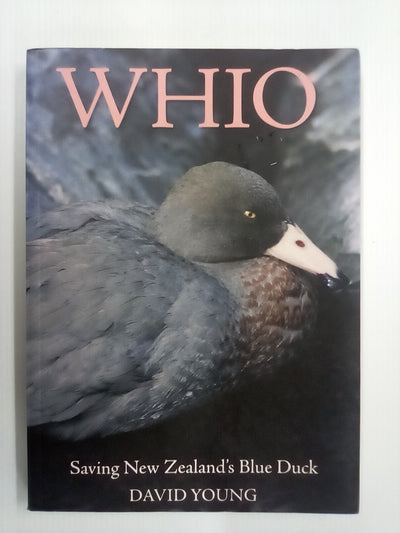 Whio - Saving New Zealand's Blue Duck by David Young