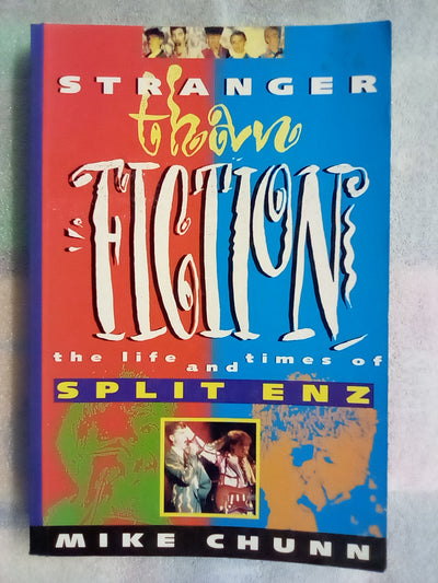 Stranger Than Fiction - The Life and Times of Split Enz