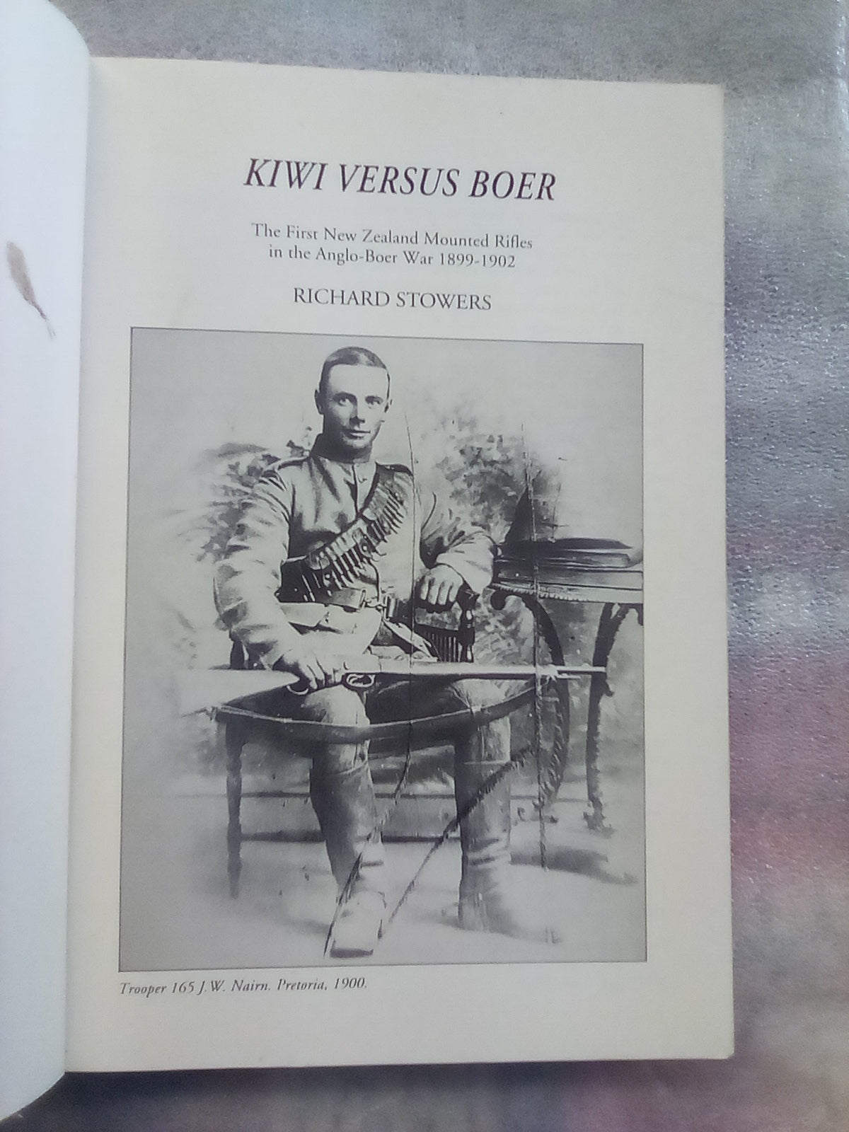 Kiwi Versus Boer - 1st. NZ Mounted Rifles 1899-1902 by Richard Stowers