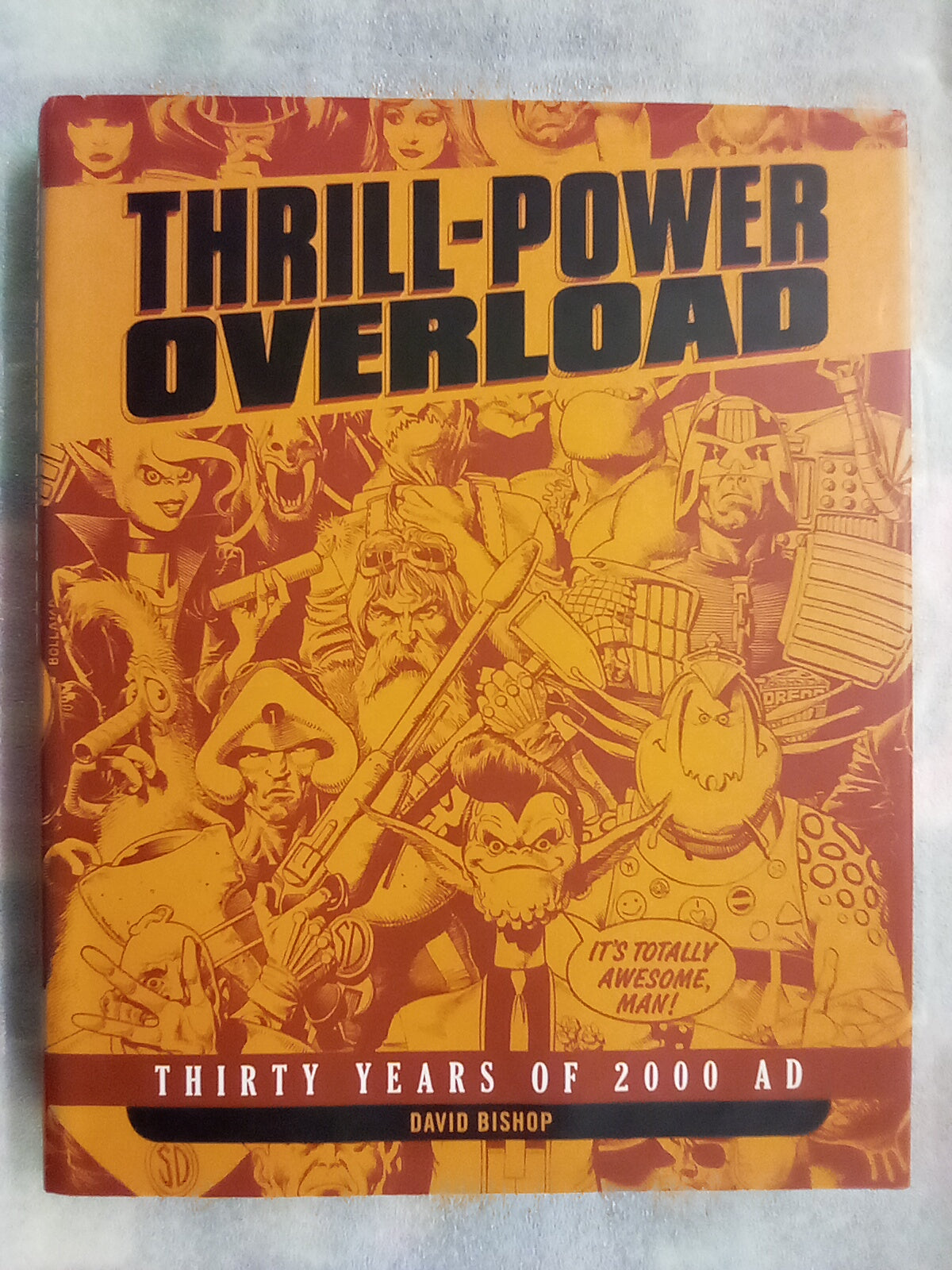 Thrill-Power Overload - Thirty Years of 2000AD by David Bishop