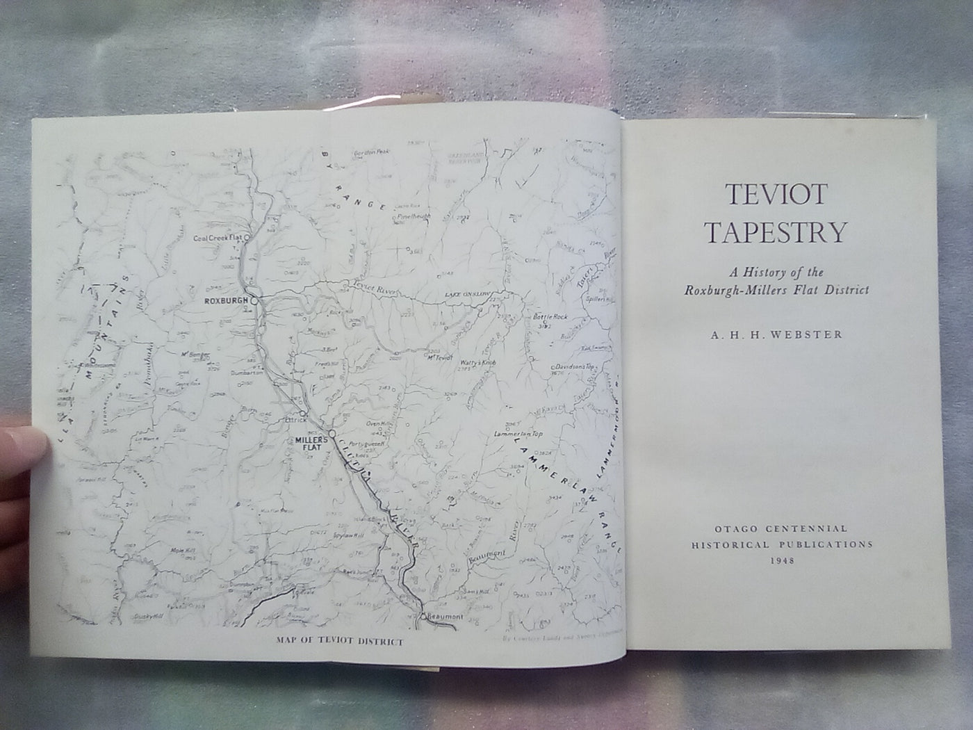 Teviot Tapestry - A History of the Roxburgh - Millers Flat District (1948) by A.H.H. Webster