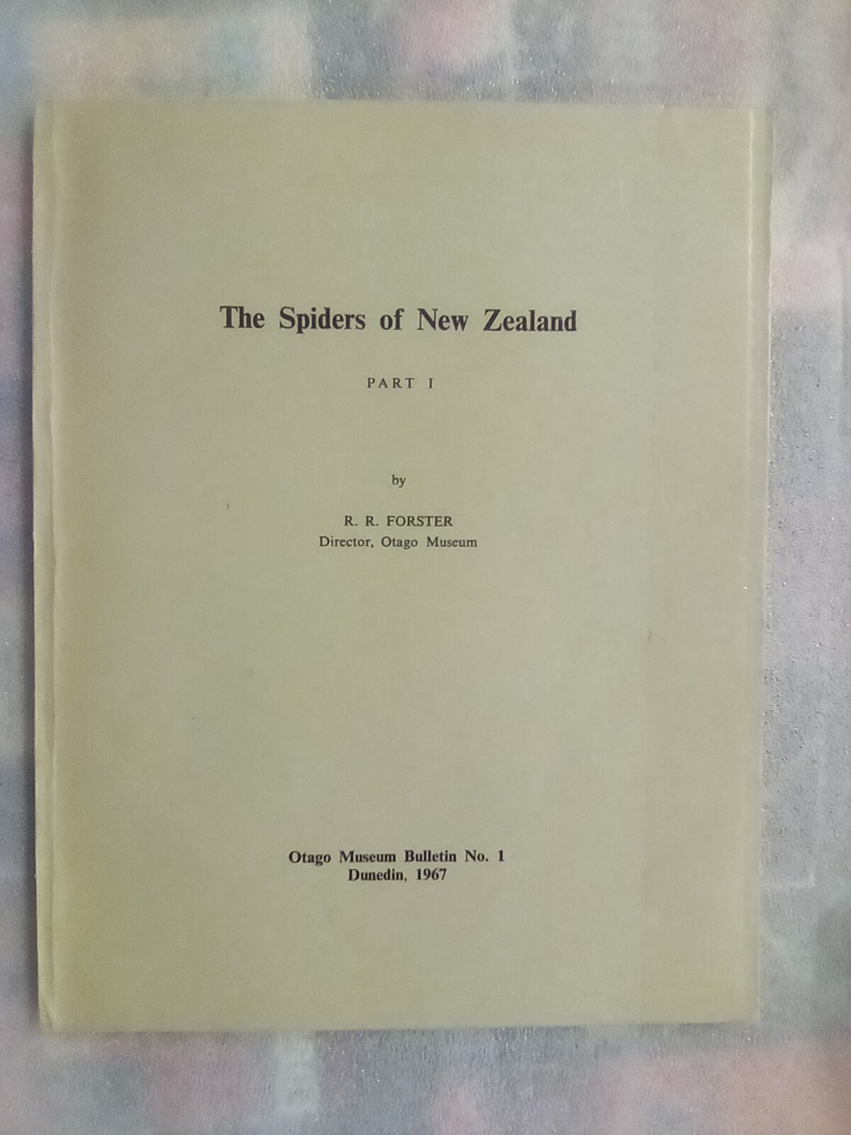 The Spiders of New Zealand - Part 1 (1967) by R.R. Forster