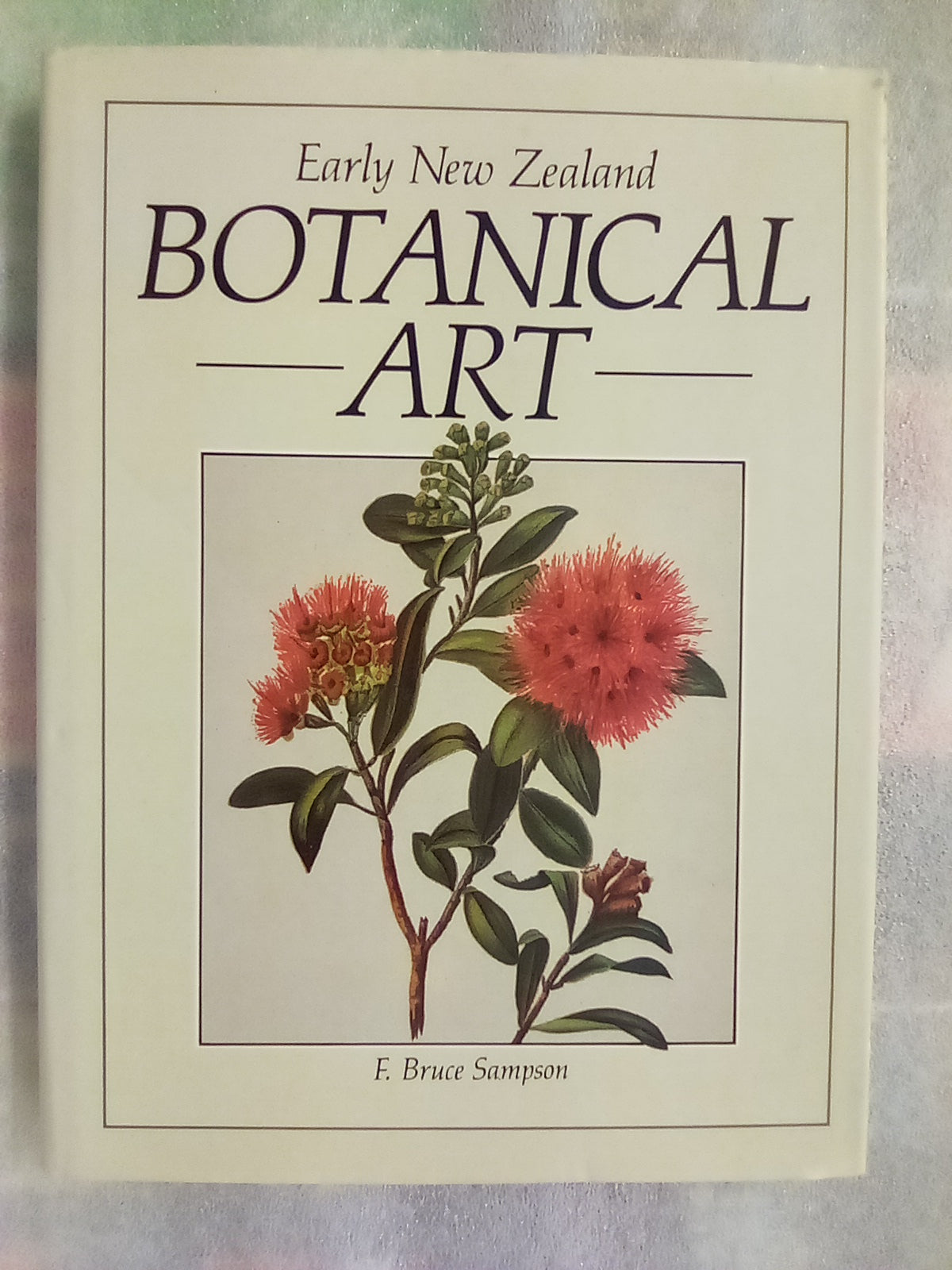 Early New Zealand Botanical Art by F.B. Sampson