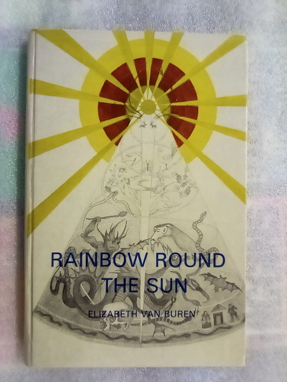 Rainbow Round the Sun by Elizabeth Van Buren