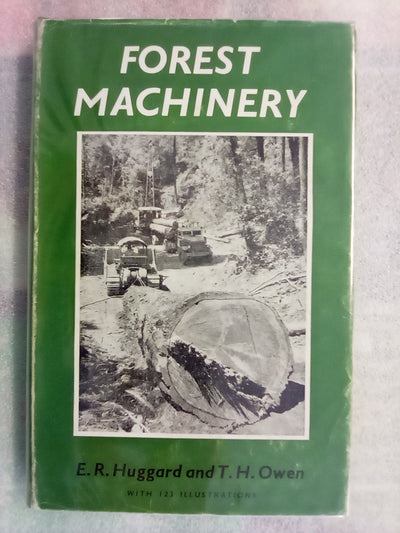 Forest Machinery (1959) by E.R. Huggard & T.H. Owen